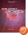 Adobe Acrobat 9 How-Tos: 125 Essential Techniques