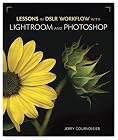 Lessons in DSLR Workflow with Lightroom and Photoshop