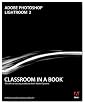 Adobe Photoshop Lightroom 2 Classroom in a Book