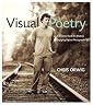 Visual Poetry: A Creative Guide for Making Engaging Digital Photographs
