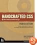Handcrafted CSS: More Bulletproof Web Design, Video Edition (includes Handcrafted CSS book and Handcrafted CSS: Bulletproof Essentials DVD)