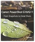 Canon PowerShot G10 / G11: From Snapshots to Great Shots