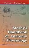 Thibodeau, Gary A.: Mosby's Handbook of Anatomy & Physiology