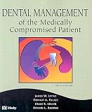 Little, James W.: Dental Management of the Medically Compromised Patient Little, James W.: Dental Management of the Medically Compromised Patient