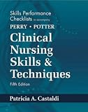 Castaldi, Patricia: Skills Performance Checklists to Accompany Clinical Nursing Skills & Techniques Castaldi, Patricia: Skills Performance Checklists to Accompany Clinical Nursing Skills & Techniques