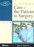 Rothrock, Jane C.: Alexander's Care of the Patient in Surgery Rothrock, Jane C.: Alexander's Care of the Patient in Surgery