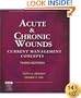 Acute and Chronic Wounds: Current Management Concepts (Acute and Chronic Wounds Current Management Concepts)