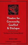 Rohd, Michael: Theatre for Community, Conflict & Dialogue: The Hope Is Vital Training Manual Rohd, Michael: Theatre for Community, Conflict & Dialogue: The Hope Is Vital Training Manual
