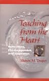 Draper, Sharon M.: Teaching from the Heart: Reflections, Encouragement, and Inspiration Draper, Sharon M.: Teaching from the Heart: Reflections, Encouragement, and Inspiration