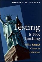 Testing Is Not Teaching: What Should Count&hellip;