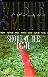 Smith, Wilbur: Shout at the Devil Smith, Wilbur: Shout at the Devil