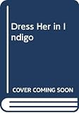 MacDonald, John D.: Dress Her in Indigo