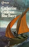 Cookson, Catherine: Blue Baccy Cookson, Catherine: Blue Baccy