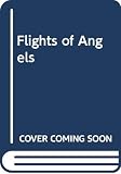 Milne, Paula: Flights of Angels Milne, Paula: Flights of Angels