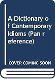 Manser, Martin H.: A Dictionary of Contemporary Idioms