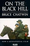 Chatwin, Bruce: On the Black Hill Chatwin, Bruce: On the Black Hill