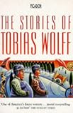 Wolff, Tobias: The Stories of Tobias Wolff Wolff, Tobias: The Stories of Tobias Wolff