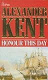 Kent, Alexander: Honour This Day