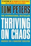 Peters, Thomas J.: Thriving on Chaos : Handbook for a Management Revolution Peters, Thomas J.: Thriving on Chaos : Handbook for a Management Revolution