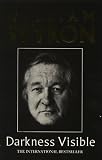Styron, William: Darkness Visible : A Memoir of Madness Styron, William: Darkness Visible : A Memoir of Madness