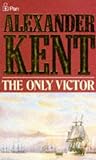 Kent, Alexander: The Only Victor