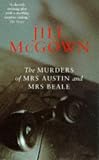 McGown, Jill: The Murders of Mrs. Austin and Mrs. Beale McGown, Jill: The Murders of Mrs. Austin and Mrs. Beale