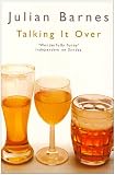 Barnes, Julian: Talking It Over Barnes, Julian: Talking It Over