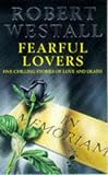 Westall, Robert: Fearful Lovers