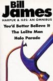 Harpur and Iles: An Omnibus - "You'D Better Believe It", "Halo Parade", "Lolita Man" (0330332864) by James, Bill James, Bill: Harpur and Iles: An Omnibus - "You'D Better Believe It", "Halo Parade", "Lolita Man"