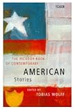 Wolff, Tobias: The Picador Book of Contemporary American Stories Wolff, Tobias: The Picador Book of Contemporary American Stories