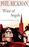 Rickman, Phil: The Wine of Angels Rickman, Phil: The Wine of Angels