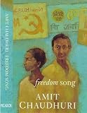 Chaudhuri, Amit: Freedom Song : Three Novels