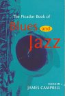 The Picador Book of Blues and Jazz (0330344455) by Campbell, James Campbell, James: The Picador Book of Blues and Jazz