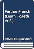 Trotter, Stuart: Further French: Games and Puzzles for Learning Simple, Everyday French
