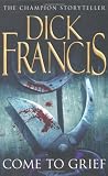 Come to Grief (0330347772) by Francis, Dick Francis, Dick: Come to Grief