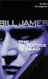 The Detective is Dead (033034854X) by James, Bill James, Bill: The Detective is Dead