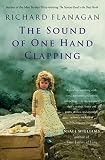 Flanagan, Richard: The Sound of One Hand Clapping