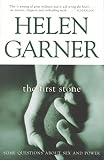 Garner, Helen: The First Stone: Some Questions About Sex and Power Garner, Helen: The First Stone: Some Questions About Sex and Power