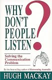 MacKay, Hugh: Why Don't People Listen MacKay, Hugh: Why Don't People Listen