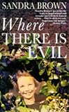 Brown, Sandra: Where There Is Evil Brown, Sandra: Where There Is Evil