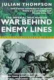 Thompson, Julian: The Imperial War Museum Book of War Behind Enemy Lines: Special Forces in Action, 1940-1945 Thompson, Julian: The Imperial War Museum Book of War Behind Enemy Lines: Special Forces in Action, 1940-1945