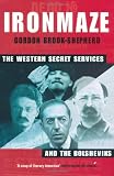 Brook-Shepherd, Gordon: Iron Maze : The Western Secret Services and the Bolsheviks