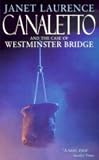 Laurence, Janet: Canaletto and the Case of Westminster Bridge