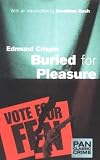 Crispin, Edmund: Buried for Pleasure Crispin, Edmund: Buried for Pleasure