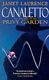 Laurence, Janet: Canaletto and the Case of Privy Garden