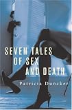 Duncker, Patricia: Seven Tales of Sex and Death