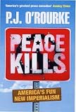 O'Rourke, P J: Peace Kills