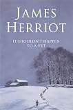 Herriot, James: It Shouldn't Happen to a Vet