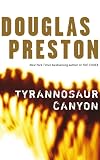 Preston, Douglas: Tyrannosaur Canyon Preston, Douglas: Tyrannosaur Canyon