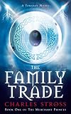 Stross, Charles: The Family Trade Stross, Charles: The Family Trade